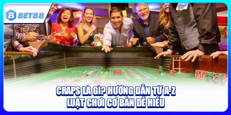 Craps Là Gì