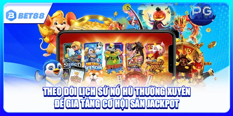 Theo Dõi Lịch Sử Nổ Hũ