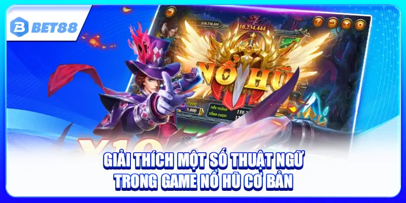 Thuật Ngữ Trong Game Nổ Hũ